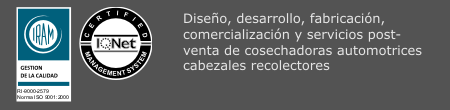 Dise&ntilde;o, desarrollo, fabricaci&oacute;n, comercializaci&oacute;n y servicios post-venta de cosechadoras automotrices cabezales recolectores